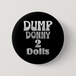 Dump Donny 2 Dolls Two Dolls Trump Tariffs Humor C 6 Cm Round Badge