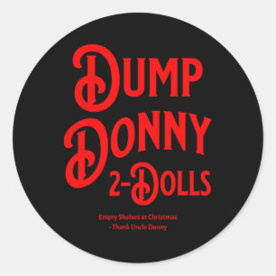 Dump Donny 2 Dolls Two Dolls Trump Tariffs Humor C Classic Round Sticker