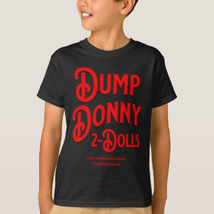 Dump Donny 2 Dolls Two Dolls Trump Tariffs Humor C T-Shirt