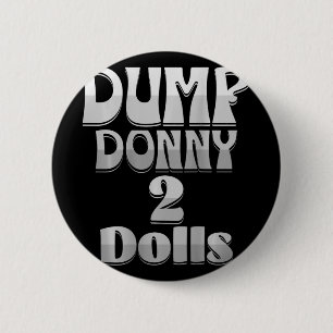 Dump Donny 2 Dolls Two Dolls Trump Tariffs Humour 6 Cm Round Badge