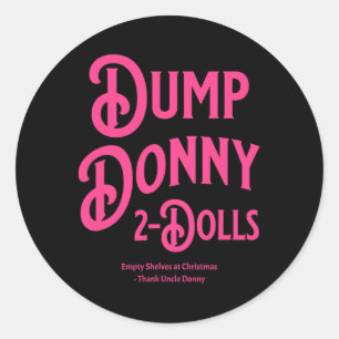Dump Donny 2 Dolls Two Dolls Trump Tariffs Humour Classic Round Sticker