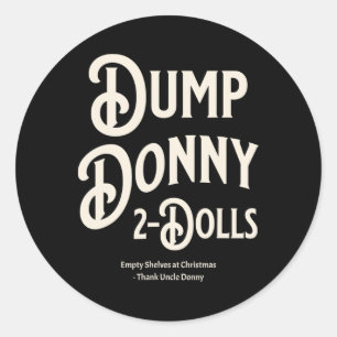 Dump Donny 2 Dolls Two Dolls Trump Tariffs Humour Classic Round Sticker