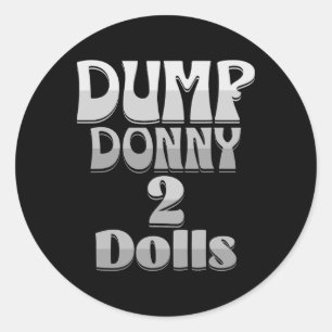 Dump Donny 2 Dolls Two Dolls Trump Tariffs Humour Classic Round Sticker