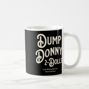 Dump Donny 2 Dolls Two Dolls Trump Tariffs Humour Coffee Mug