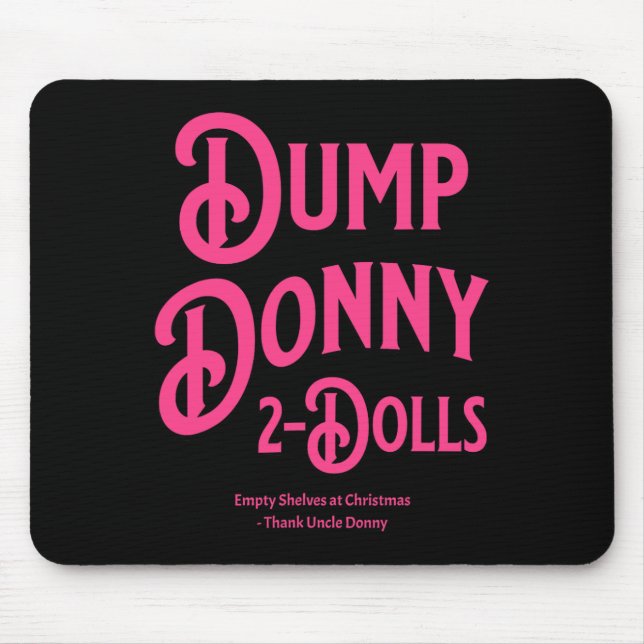 Dump Donny 2 Dolls Two Dolls Trump Tariffs Humour  Mouse Pad (Front)