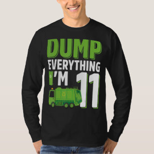 Dump Everything I'm 11 Year Old Garbage Truck 11th T-Shirt