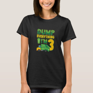 Dump Everything I'm 3 3rd Birthday Waste Can Trash T-Shirt