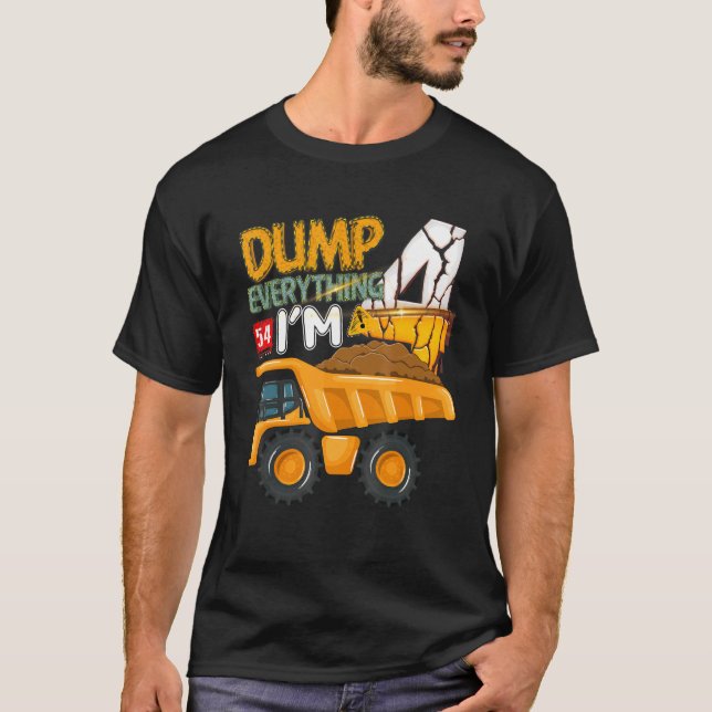 Dump Everything Im 4 Year Old 4th Birthday Constru T-Shirt (Front)
