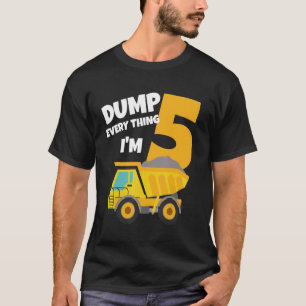 Dump Everything I'm 5 Birthday Dump Truck Boy Five T-Shirt