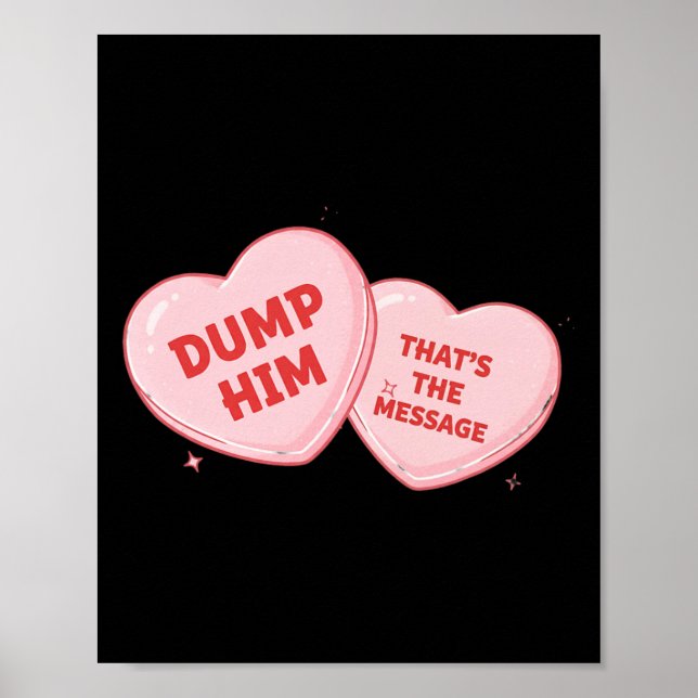 Dump Him Candy Heart Funny Valentine  Poster (Front)