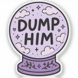 Dump Him Crystal Ball Soft Witchy Energy Clear