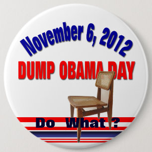 Dump Obama Day 6 Cm Round Badge