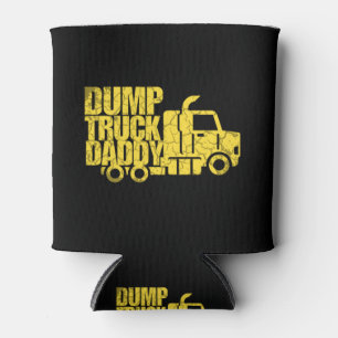 Dump Truck Daddy Can Cooler