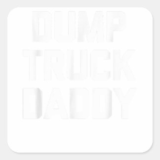 Dump Truck Daddy - Funny Saying Novelty Gay Pride Square Sticker