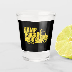 Dump Truck Daddy Shot Glass