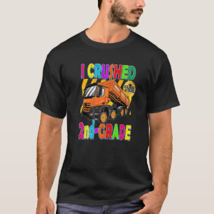 Dump Truck I Crushed 2nd Grade Kids Graduation T-Shirt