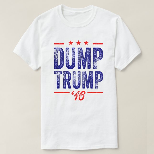 Dump Trump '16 T-shirt (Design Front)