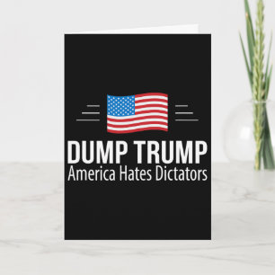 Dump Trump - America Hates Dictators -  Card
