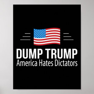 Dump Trump - America Hates Dictators - Poster