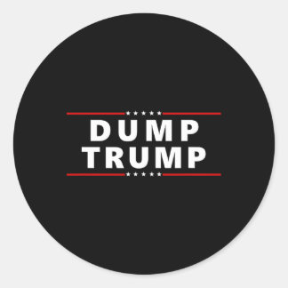 Dump Trump - Great Protest Anti Trump Shirt  Classic Round Sticker