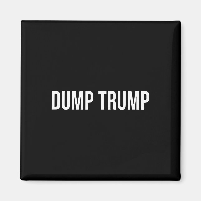 Dump Trump -  Magnet (Front)