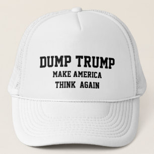 DUMP TRUMP MAKE AMERICA THINK AGAIN TRUCKER HAT