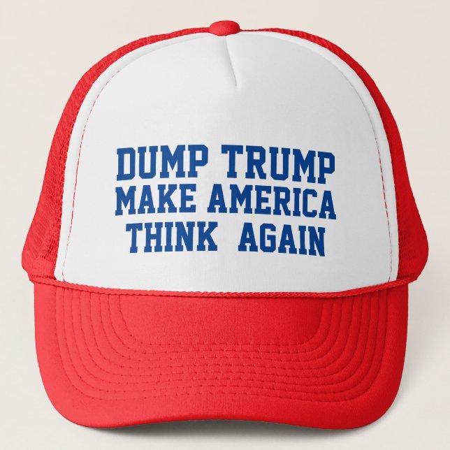 DUMP TRUMP MAKE AMERICA THINK AGAIN TRUCKER HAT (Front)