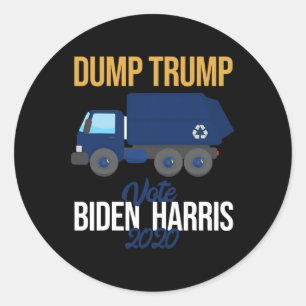 Dump Trump Pro Biden Harris 2020 Quote Dump Truck Classic Round Sticker