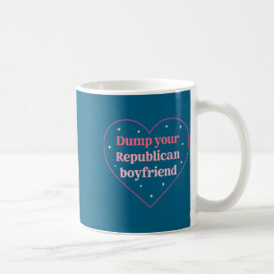 Dump Your Republican Boyfriend Funny Nk Heart Desi Coffee Mug