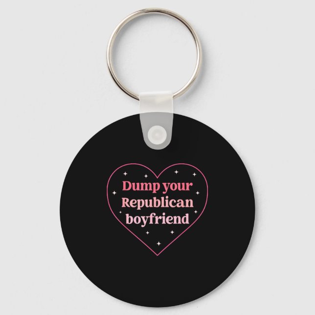 Dump Your Republican Boyfriend Funny Nk Heart Desi Key Ring (Front)