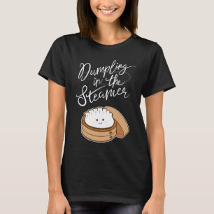 Dumpling in the Steamer Cute Pregnancy Announceme T-Shirt