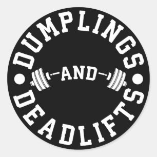 Dumplings and Deadlifts - Funny Workout Classic Round Sticker