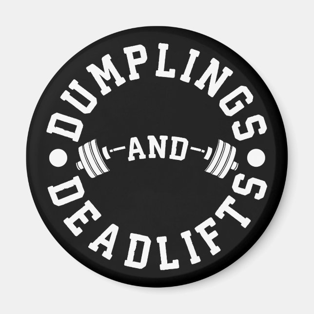 Dumplings and Deadlifts - Funny Workout Magnet (Front)