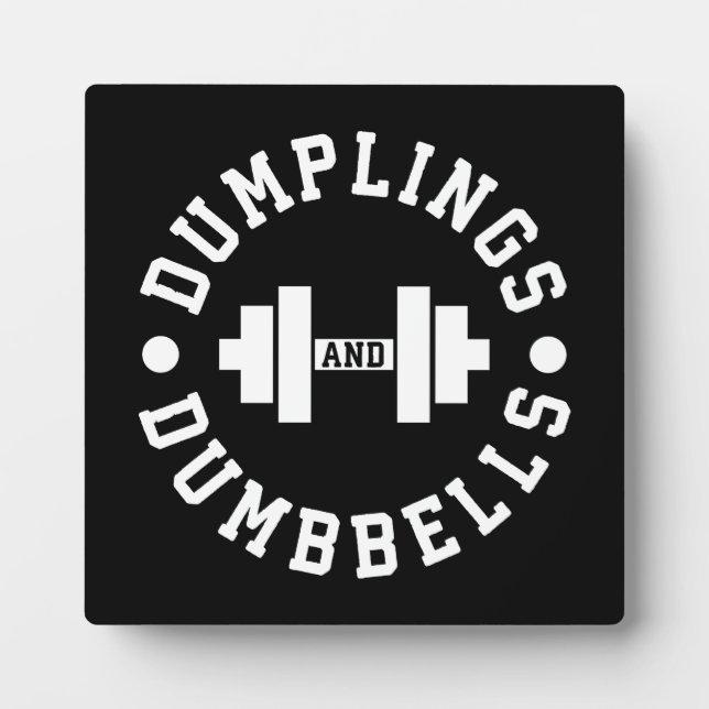 Dumplings and Dumbbells - Bulking - Funny Novelty Plaque (Front)