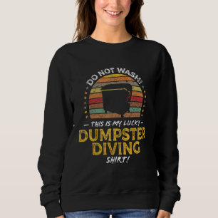 Dumpster Diving Thrift Shop Thrifting Quote Graph Sweatshirt