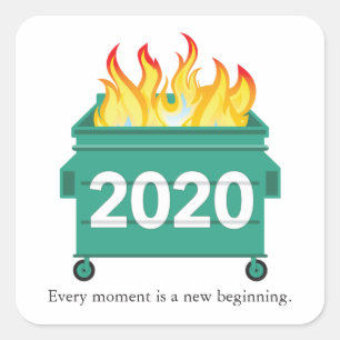 Dumpster Fire 2020 funny quote custom tagline Square Sticker