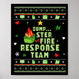 Dumpster Fire Resnse Team Chaos Ugly Sweater Cute  Poster