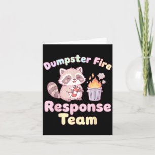 Dumpster Fire Resnse Team Raccoon Kawaii Card