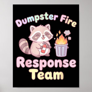 Dumpster Fire Resnse Team Raccoon Kawaii  Poster