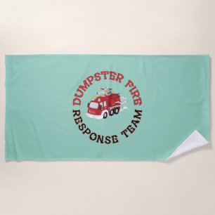 Dumpster Fire Response Team Beach Towel