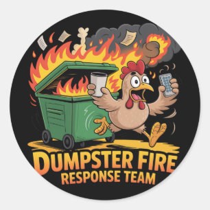 Dumpster Fire Response Team - Funny Chaos Chicken  Classic Round Sticker