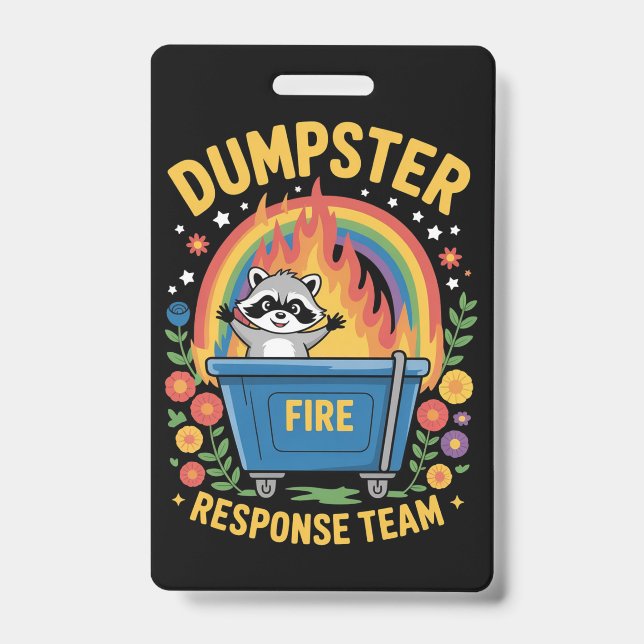Dumpster Fire Response Team Sarcasm Meme Funny  ID Badge (Front)