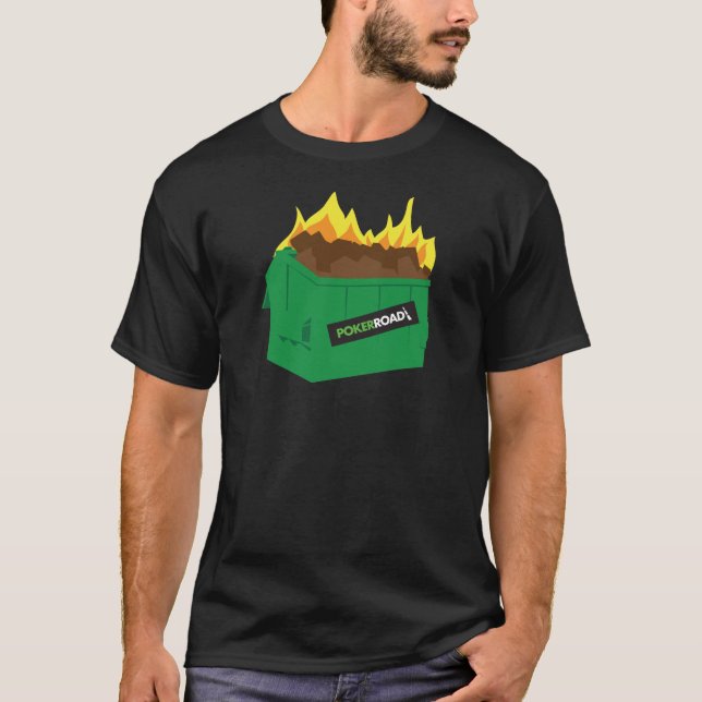 Dumpster Fire T-Shirt (Front)