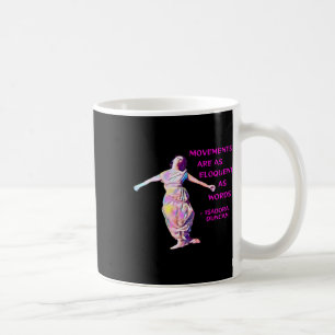 Duncan - Movements Are As Eloquent As Words Coffee Mug