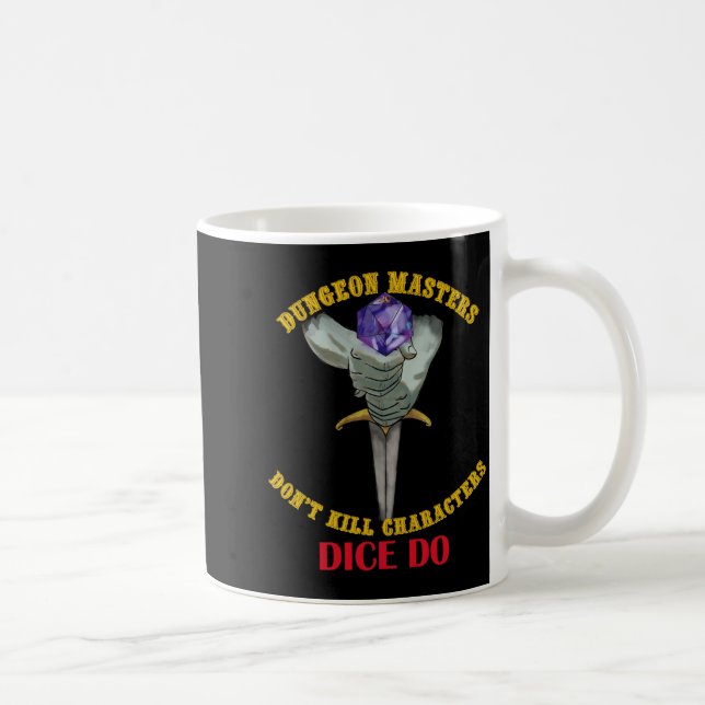 Dungeon Masters Dont Kill Characters Dice Do  Coffee Mug (Right)