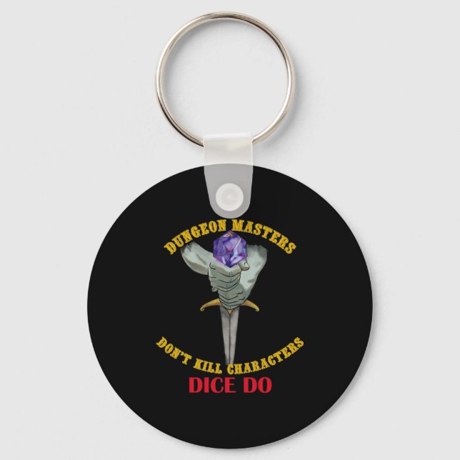 Dungeon Masters Dont Kill Characters Dice Do  Key Ring (Front)