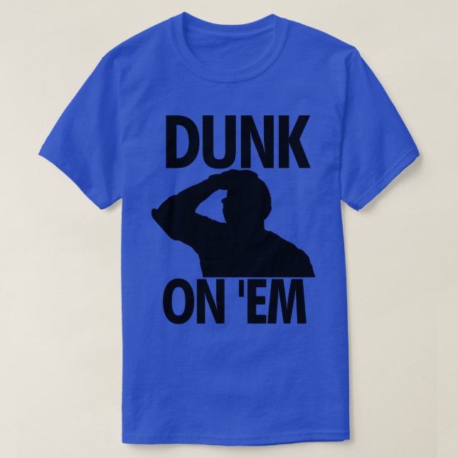 Dunk On Em 2 T-Shirt (Design Front)