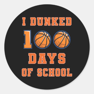 Dunked 100 Days Of School Basketball 100th Day Of Classic Round Sticker