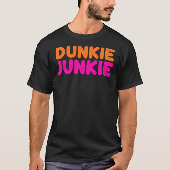 Dunkie junkie funny doughnut doughnut dunkin coffe T-Shirt (Front)
