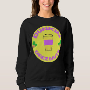 Dunkin Deez Nuts By Merch Denisisaev9rt Sweatshirt